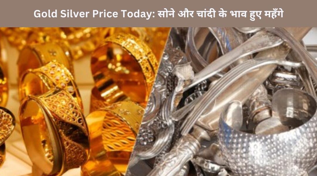 Gold Silver Price Today