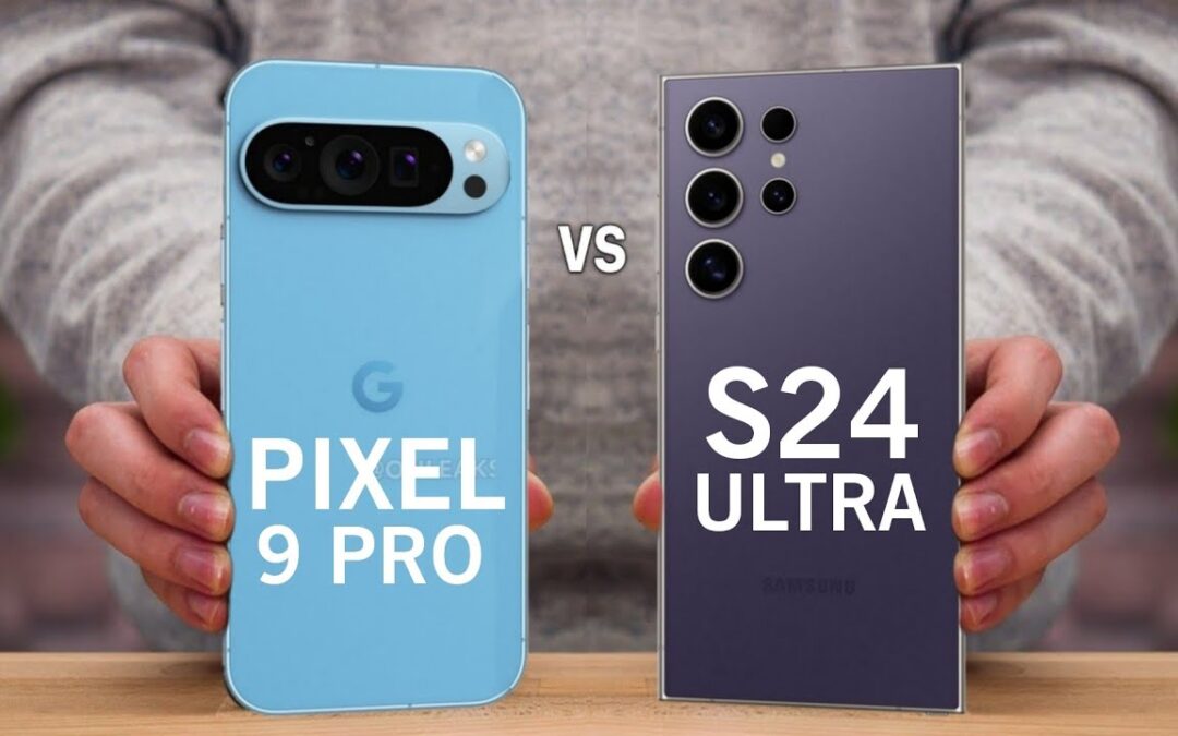 Google Pixel 9 Pro XL vs Samsung Galaxy S24 Ultra